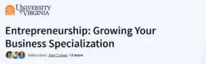 Entrepreneurship: Growing Your Business Specialization