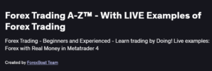 Forex Trading A-Z™ - With LIVE Examples of Forex Trading