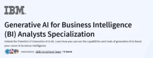 Generative AI for Business Intelligence (BI) Analysts Specialization