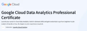 Google Cloud Data Analytics Professional Certificate