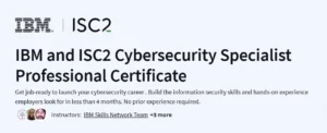 IBM and ISC2 Cybersecurity Specialist Professional Certificate