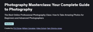 Photography Masterclass: Your Complete Guide to Photography