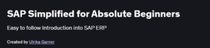 SAP Simplified for Absolute Beginners