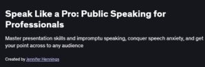 Speak Like a Pro: Public Speaking for Professionals