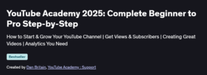 YouTube Academy 2025: Complete Beginner to Pro Step-by-Step