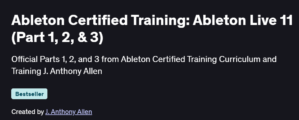 Ableton Certified Training: Ableton Live 11 (Part 1, 2, & 3)