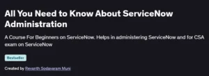 All You Need to Know About ServiceNow Administration