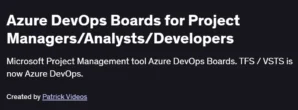 Azure DevOps Boards for Project Managers/Analysts/Developers