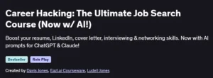 Career Hacking: The Ultimate Job Search Course (Now w/ AI!)