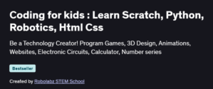 Coding for kids : Learn Scratch, Python, Robotics, Html Css