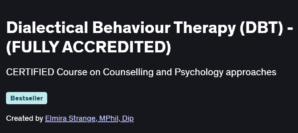 Dialectical Behaviour Therapy (DBT) - (FULLY ACCREDITED)