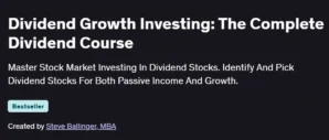 Dividend Growth Investing: The Complete Dividend Course