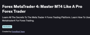 Forex MetaTrader 4: Master MT4 Like A Pro Forex Trader