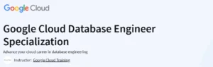 Google Cloud Database Engineer Specialization