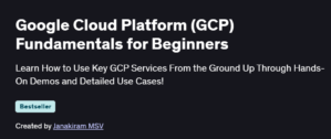 Google Cloud Platform (GCP) Fundamentals for Beginners