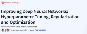 Improving Deep Neural Networks: Hyperparameter Tuning, Regularization and Optimization
