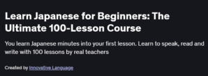 Learn Japanese for Beginners: The Ultimate 100-Lesson Course