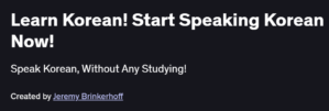 Learn Korean! Start Speaking Korean Now!
