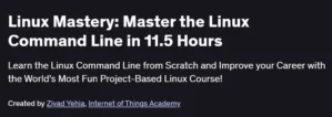 Linux Mastery: Master the Linux Command Line in 11.5 Hours
