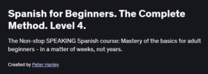 Spanish for Beginners. The Complete Method. Level 4.