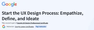 Start the UX Design Process: Empathize Define and Ideate