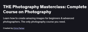 THE Photography Masterclass: Complete Course on Photography
