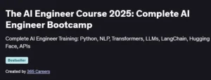 The AI Engineer Course 2025: Complete AI Engineer Bootcamp