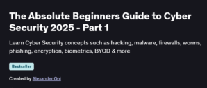 The Absolute Beginners Guide to Cyber Security 2025 - Part 1