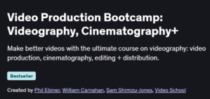 Video Production Bootcamp: Videography, Cinematography+