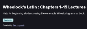 Wheelock's Latin : Chapters 1-15 Lectures