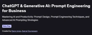 ChatGPT & Generative AI: Prompt Engineering for Business