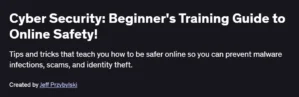 Cyber Security: Beginner's Training Guide to Online Safety!