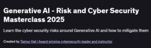 Generative AI - Risk and Cyber Security Masterclass 2025