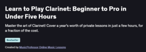 Learn to Play Clarinet: Beginner to Pro in Under Five Hours