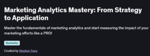 Marketing Analytics Mastery: From Strategy to Application