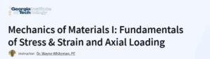 Mechanics of Materials I: Fundamentals of Stress & Strain and Axial Loading