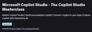 Microsoft Copilot Studio - The Copilot Studio Masterclass