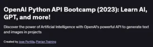 OpenAI Python API Bootcamp (2023): Learn AI, GPT, and more!