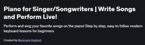 Piano for Singer/Songwriters | Write Songs and Perform Live!