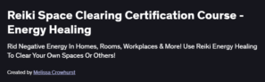 Reiki Space Clearing Certification Course - Energy Healing