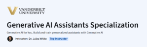 Generative AI Assistants Specialization
