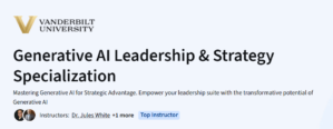 Generative AI Leadership & Strategy Specialization