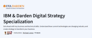 IBM & Darden Digital Strategy Specialization