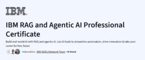 IBM RAG and Agentic AI Professional Certificate