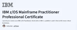 IBM z/OS Mainframe Practitioner Professional Certificate