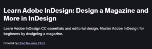 Learn Adobe InDesign: Design a Magazine and More in InDesign
