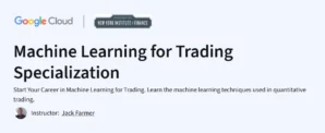 Machine Learning for Trading Specialization