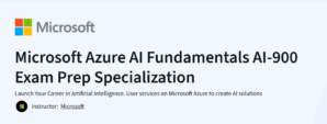 Microsoft Azure AI Fundamentals AI-900 Exam Prep Specialization