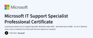 Microsoft IT Support Specialist Professional Certificate