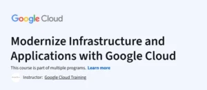 Modernize Infrastructure and Applications with Google Cloud